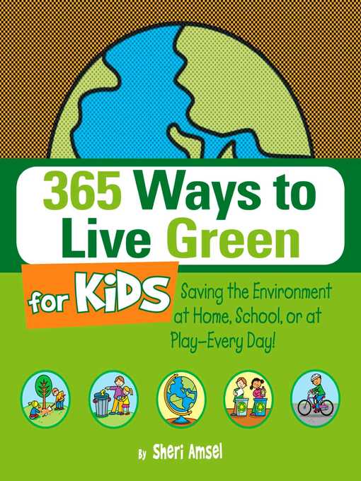 Title details for 365 Ways to Live Green for Kids by Sheri Amsel - Wait list